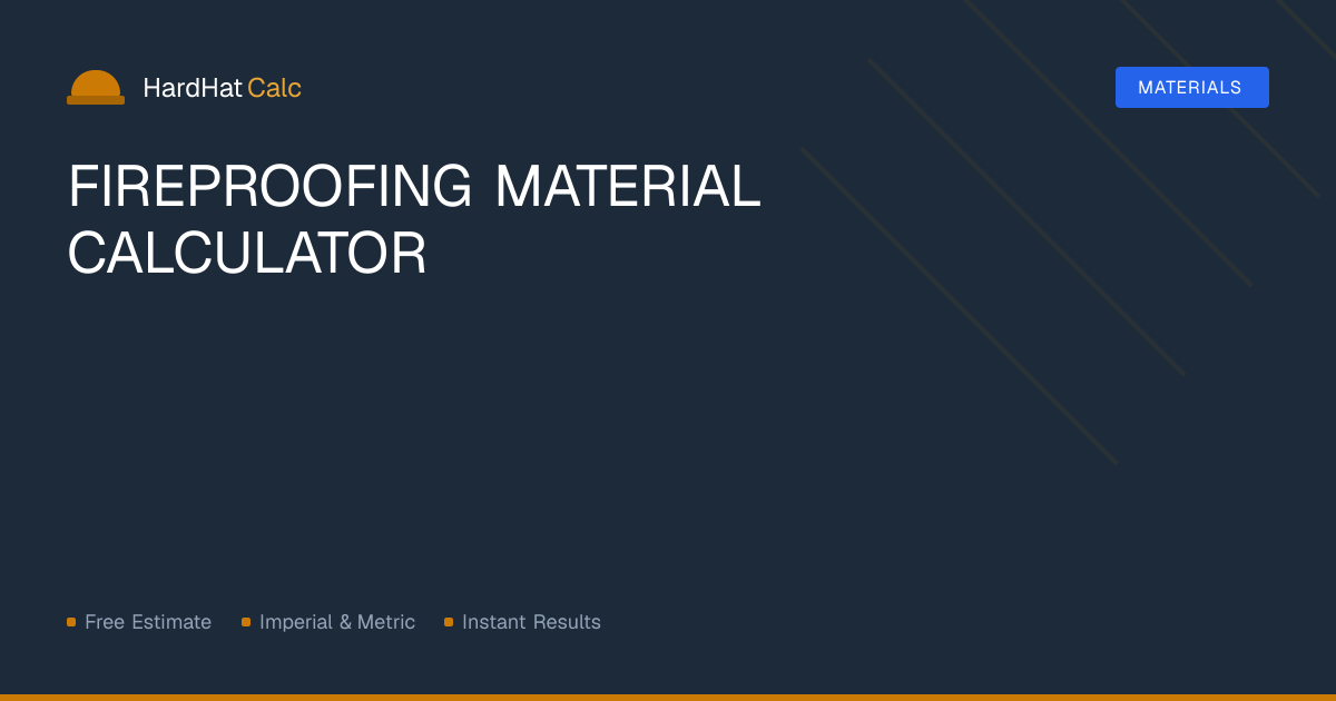 Fireproofing Material Calculator — Free Tool | HardHatCalc