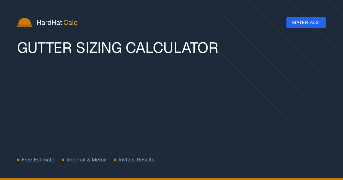 Gutter Sizing Calculator — Free Tool | HardHatCalc