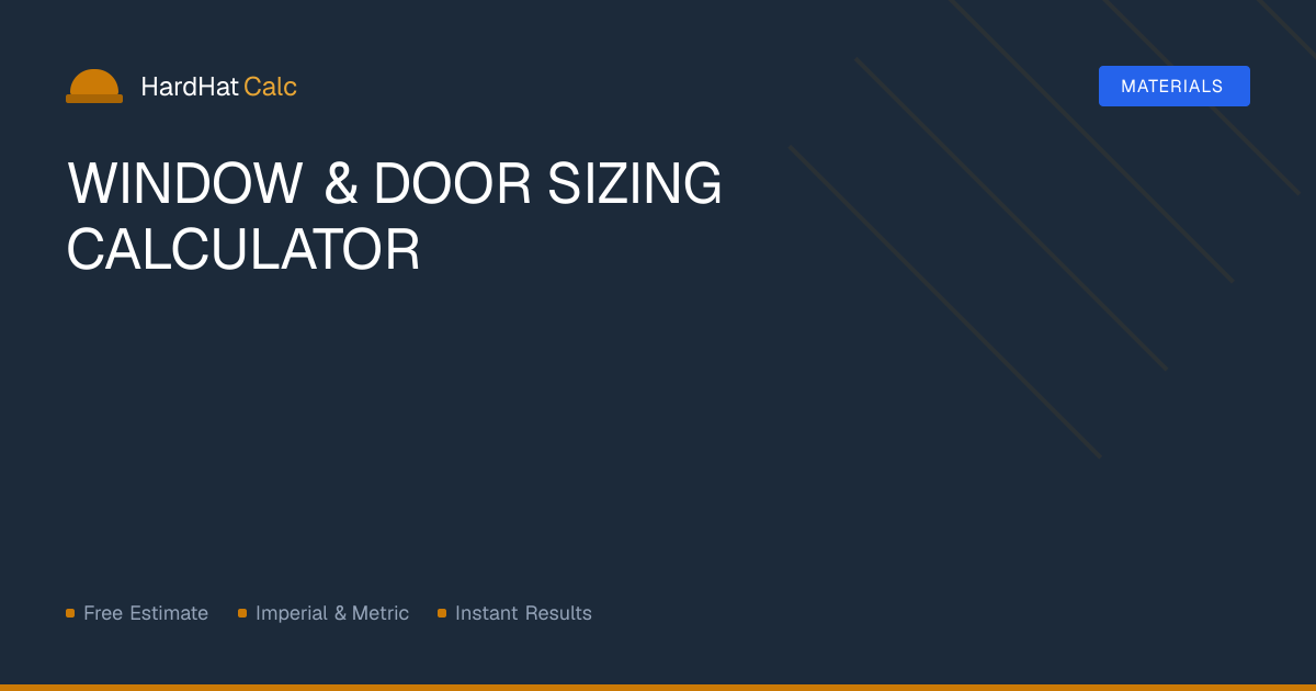 Window & Door Sizing Calculator — Free Tool | HardHatCalc